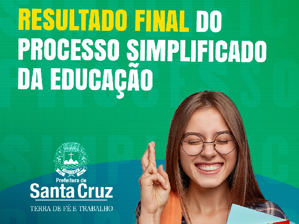 PREFEITURA DE SANTA CRUZ DIVULGA RESULTADO FINAL DO PROCESSO SELETIVO DA EDUCAÇÃO